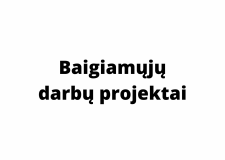 Baigiamųjų darbų projektai