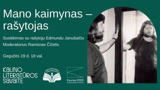 Mano kaimynas – rašytojas JANUŠAITIS